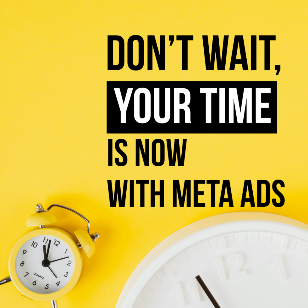 your time with meta ads
