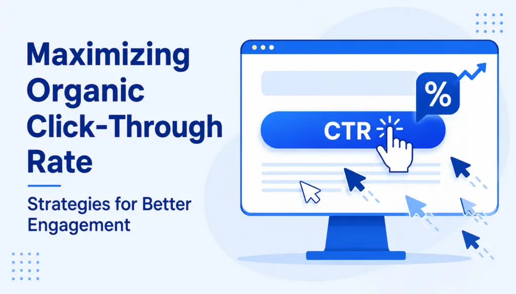 Maximizing Organic Click Through Rate: Strategies for Better Engagement
