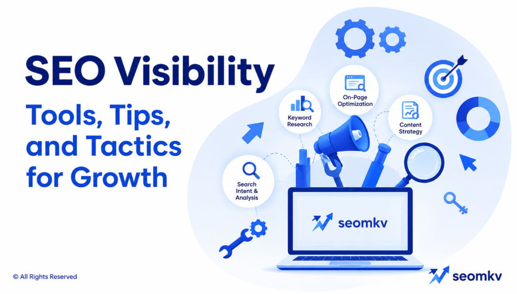 What Is Search Engine Visibility: Tools, Tips, and Tactics for Growth